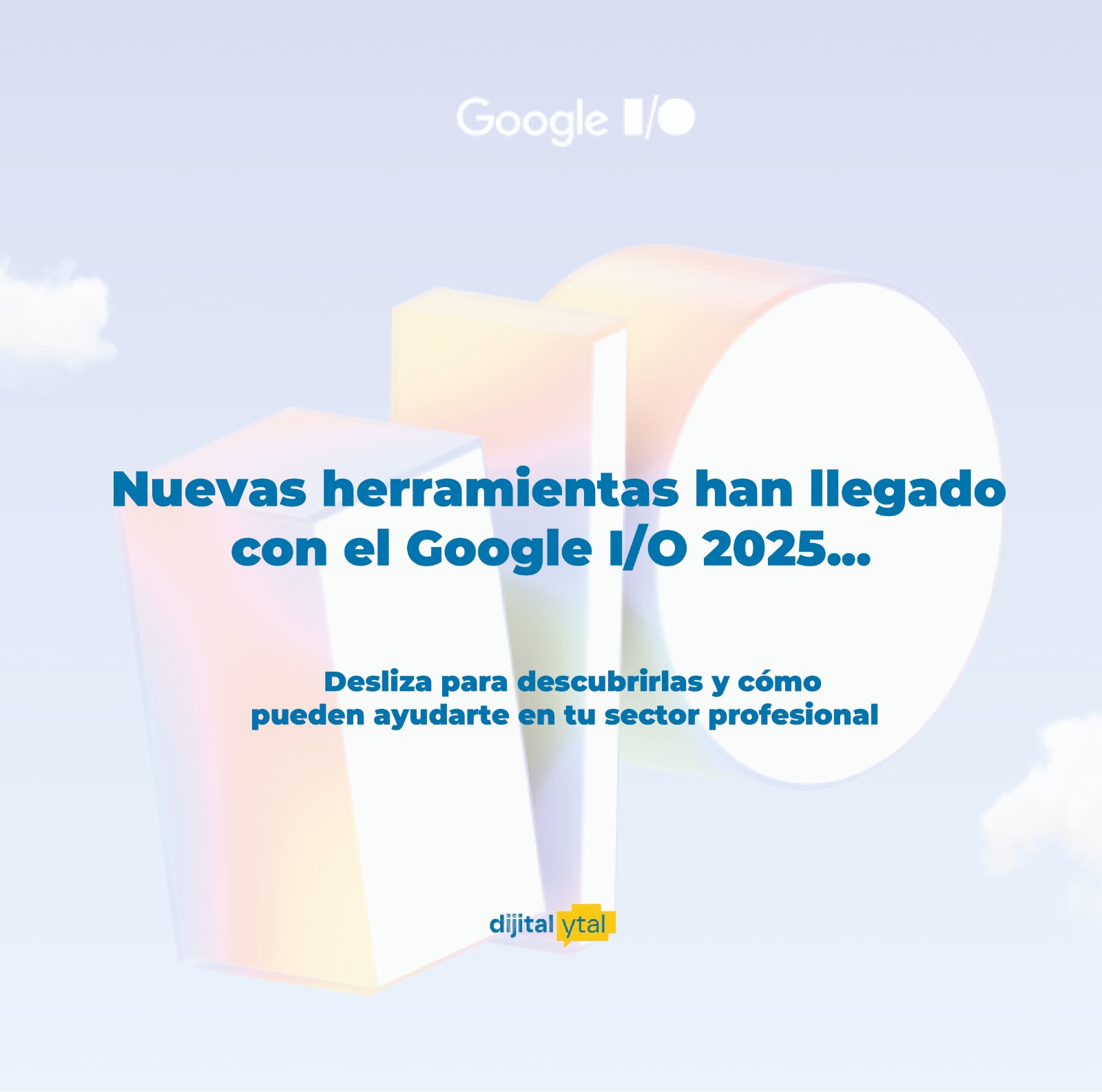Novedades de Google IO 2025 para profesionales digitales